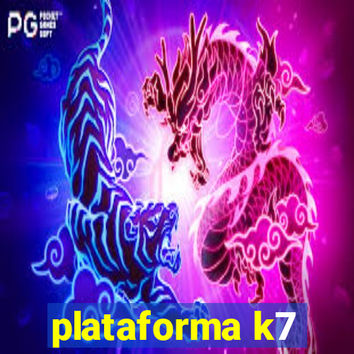 plataforma k7